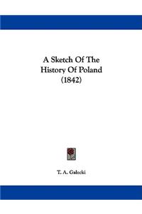 A Sketch Of The History Of Poland (1842)