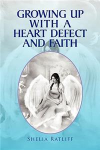 Growing Up with a Heart Defect and Faith