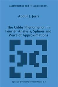 Gibbs Phenomenon in Fourier Analysis, Splines and Wavelet Approximations