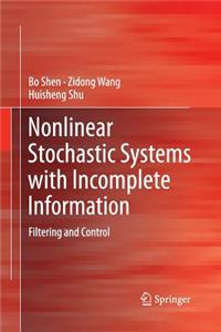 Nonlinear Stochastic Systems with Incomplete Information