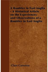 Rambler in East Anglia - A Historical Article on the Experiences and Observations of a Rambler in East Anglia