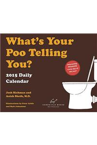 What's Your Poo Telling You 2015 Daily Calendar