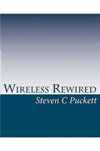 Wireless Rewired