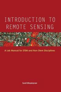Introduction to Remote Sensing: A Lab Manual for STEM and Non-STEM Disciplines
