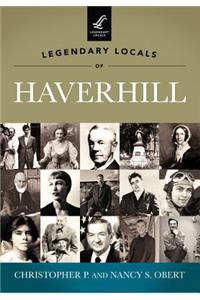 Legendary Locals of Haverhill
