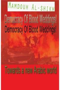 Democracy of Blood Weddings!