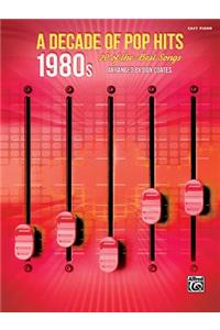 Decade of Pop Hits -- 1980s