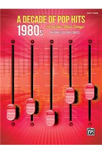 A Decade of Pop Hits -- 1980s
