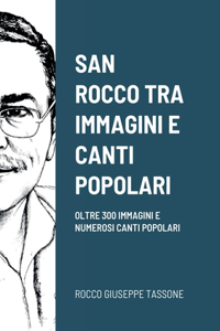 San Rocco Tra Immagini E Canti Popolari