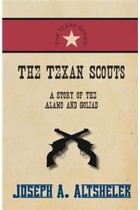 Texan Scouts - A Story of the Alamo and Goliad