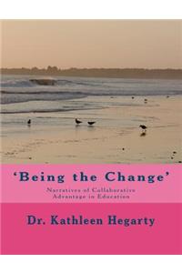 'Being the Change'; Narratives of Collaborative Advantage in Education