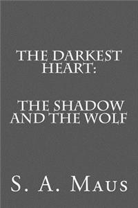 The Darkest Heart: The Shadow and the Wolf