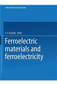 Ferroelectric Materials and Ferroelectricity