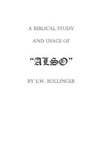 Biblical Study and Usage of ALSO