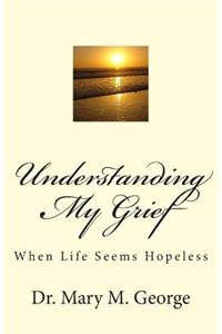 Understanding My Grief