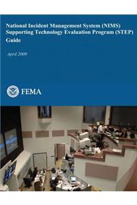 National Incident Management System (NIMS) Supporting Technology Evaluation Program (STEP) Guide