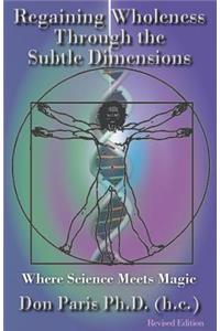 Regaining Wholeness Through the Subtle Dimensions