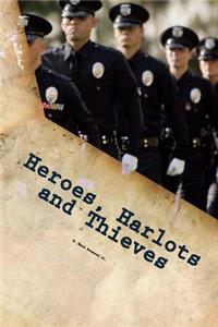 Heroes, Harlots and Thieves