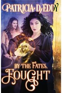 By the Fates, Fought