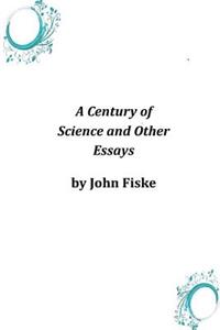 Century of Science and Other Essays