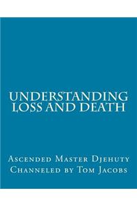Understanding Loss and Death (Large Print Edition)