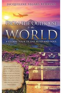From the Outhouse to the World