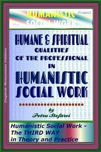 Humane & Spiritual Qualities of the Professional in Humanistic Social Work