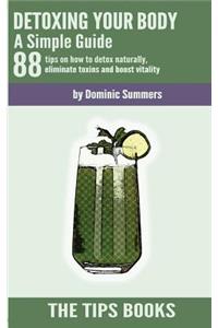 Detoxing Your Body - A Simple Guide