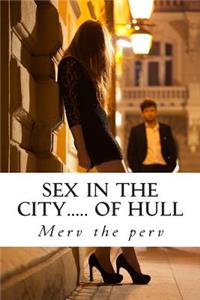 Sex in the city..... of Hull
