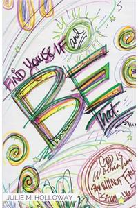 Find Yourself and BE That