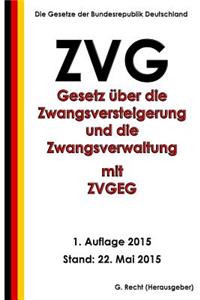 Gesetz über die Zwangsversteigerung und die Zwangsverwaltung (ZVG) mit ZVGEG