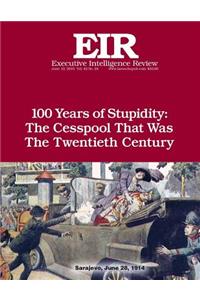 100 Years of Stupidity