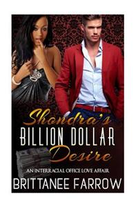 Shondra's Billion Dollar Desire: An Interracial Office Romance