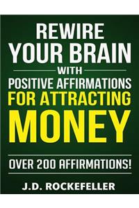 Rewire Your Brain with Positive Affirmations for Attracting Money