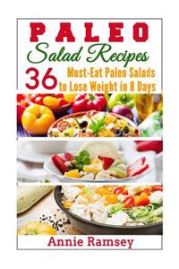 Paleo Salad Recipes: 36 Must-Eat Paleo Salads to Lose Weight in 8 Days!