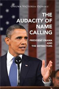 Audacity of Name Calling