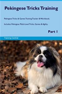 Pekingese Tricks Training Pekingese Tricks & Games Training Tracker & Workbook. Includes: Pekingese Multi-Level Tricks, Games & Agility. Part 1