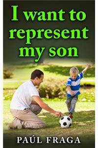 I want to represent my son