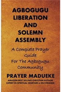 Agbogugu Liberation And Solemn Assembly