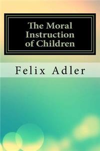 The Moral Instruction of Children