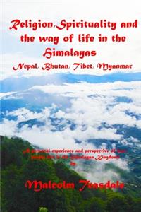 Religion, Spirituality, and the way of life in the Himalayas