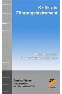 Kritik als Führungsinstrument - Techniken zum konstruktiven Kritisieren