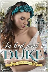 In Bed with a Duke: A Regency Romance