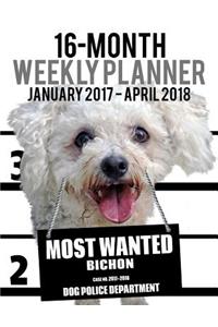 Most Wanted Bichon 2017-2018 Weekly Planner - 16 Month