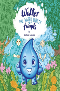 Walter the Water Droplet & Friends