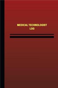 Medical Technologist Log (Logbook, Journal - 124 pages, 6 x 9 inches)