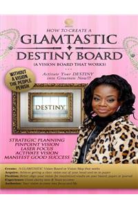 How to Create A GLAMTASTIC Destiny Vision Board