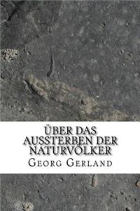 Über das Aussterben der Naturvölker