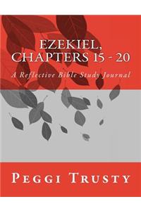 Ezekiel, Chapters 15 - 20