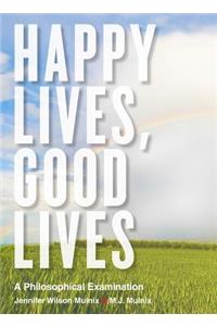 Happy Lives, Good Lives